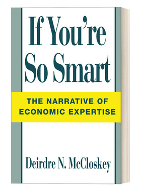 英文原版 If You're So Smart 如果你那么聪明 经济学家的叙事 计量经济学 Deirdre Nansen McCloskey 英文版 进口英语原版书籍