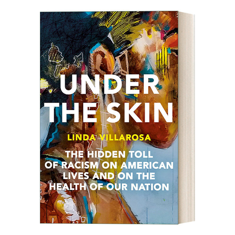 英文原版 Under the Skin 皮囊之下 种族主义对美国人生活和国家健康的隐藏代价 Linda Villarosa 精装 英文版 进口英语原版书籍