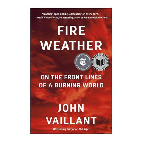 英文原版 Fire Weather 火险天气 来自更热世界的真实故事 气候变化 2024普利策奖入围 John Vaillant 英文版 进口英语原版书籍