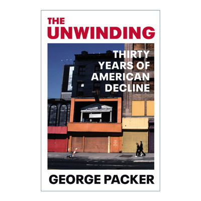 英文原版 The Unwinding 下沉年代 美国梦碎三十年 乔治·帕克 美国国家图书奖 英文版 进口英语原版书籍