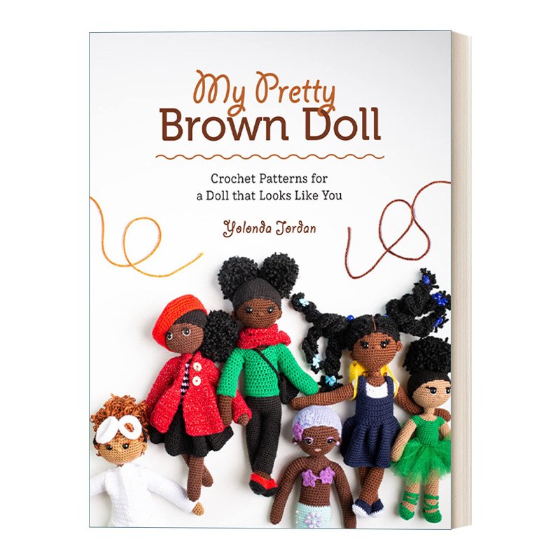 英文原版 My Pretty Brown Doll 我漂亮的棕色洋娃娃 Yolonda Jordan 钩针图案编织技术手工DIY生活手作 英文版 进口英语原版书籍