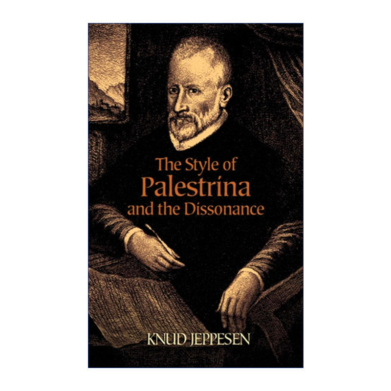英文原版 The Style of Palestrina and the Dissonance Dover Books On Music Analysis 帕莱斯特里那风格与不协和音 经典音乐