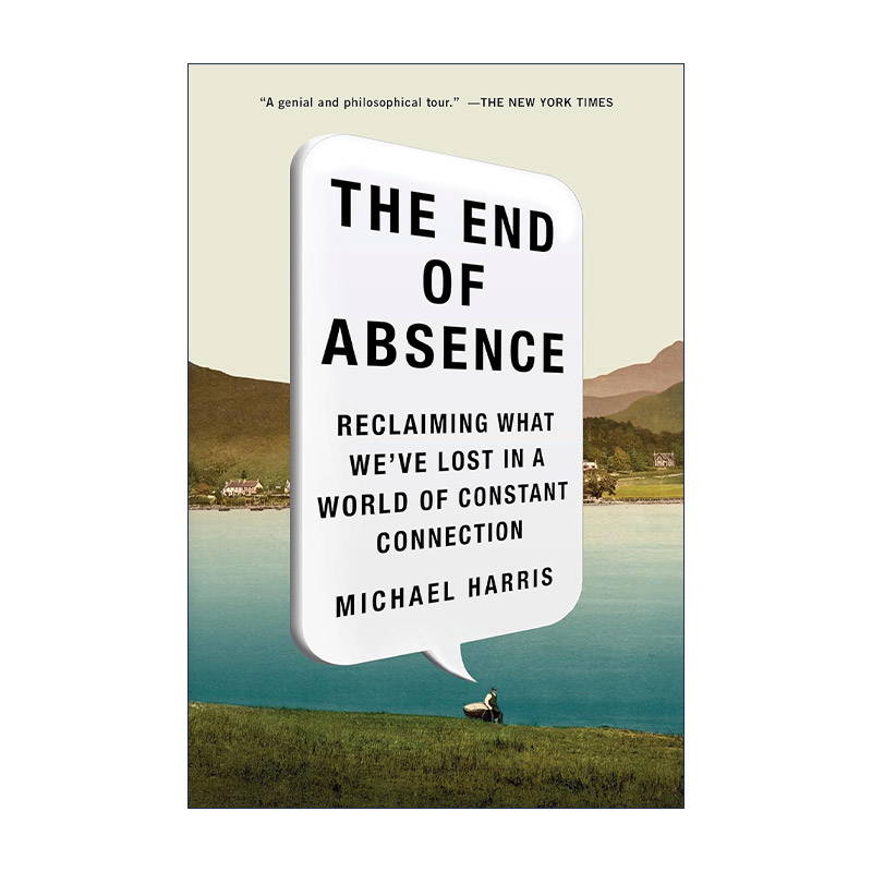 英文原版 The End of Absence 缺失的终结 在链接一切的迷失中找到归途 互联网影响 Michael Harris 英文版 进口英语原版书籍 书籍/杂志/报纸 社会科学类原版书 原图主图