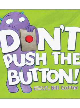 英文原版 Don't Push the Button! 不要按这个按钮 儿童游戏互动绘本 纸板书 Bill Cotter 英文版 进口英语原版书籍