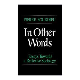 英文原版 In Other Words - Essays Towards a Reflexive Sociology 所述之言 布赫迪厄反思社会学文集 英文版 进口英语原版书籍