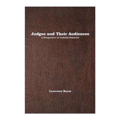 英文原版 Judges and Their Audiences 法官的裁判之道 以社会心理学视角探析 劳伦斯?鲍姆 英文版 进口英语原版书籍