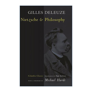 进口英语原版 Nietzsche and 哥伦比亚经典 Gilles 版 Philosophy 英文原版 书籍 Deleuze吉尔·德勒兹 英文版 尼采与哲学