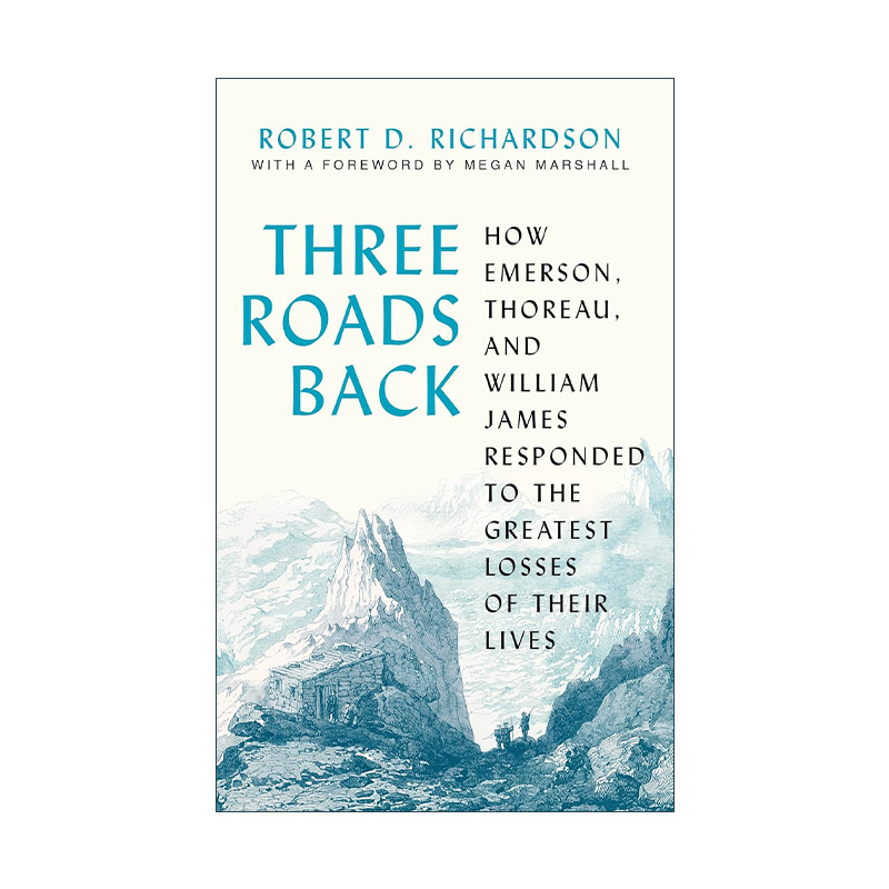 英文原版 Three Roads Back 三条来时的路 爱默生 梭罗和威廉·詹姆斯的人生跌宕 应对死亡 文学批评 精装英文版进口英语原版书籍