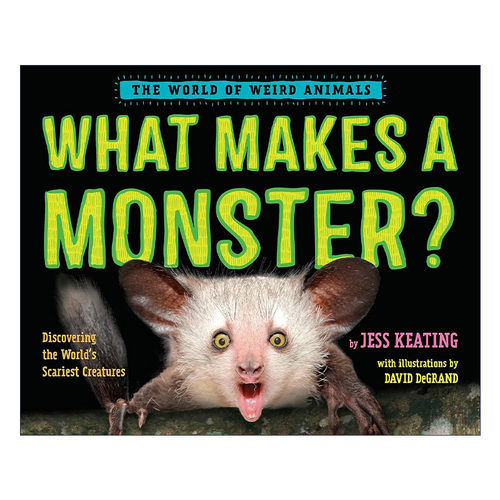 英文原版 What Makes a Monster The World of Weird Animals什么造就了怪物 奇异动物世界系列 儿童精装科普百科绘本Jess Keating