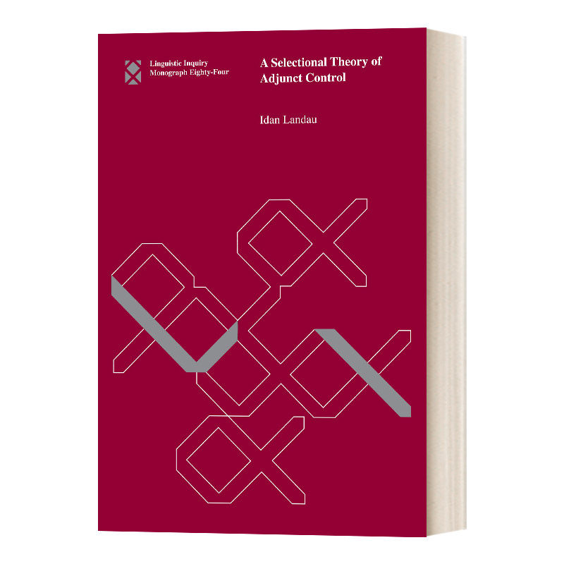 英文原版 A Selectional Theory of Adjunct Control 附加语控制的选择理论 英文版 语言学教授Idan Landau 进口英语原版书籍
