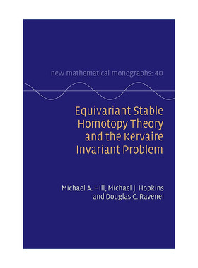 英文原版 Equivariant Stable Homotopy Theory and the Kervaire Invariant Problem 等变稳定同伦理论和Kervaire不变问题