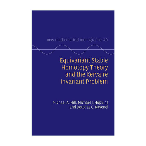 英文原版 Equivariant Stable Homotopy Theory and the Kervaire Invariant Problem 等变稳定同伦理论和Kervaire不变问题