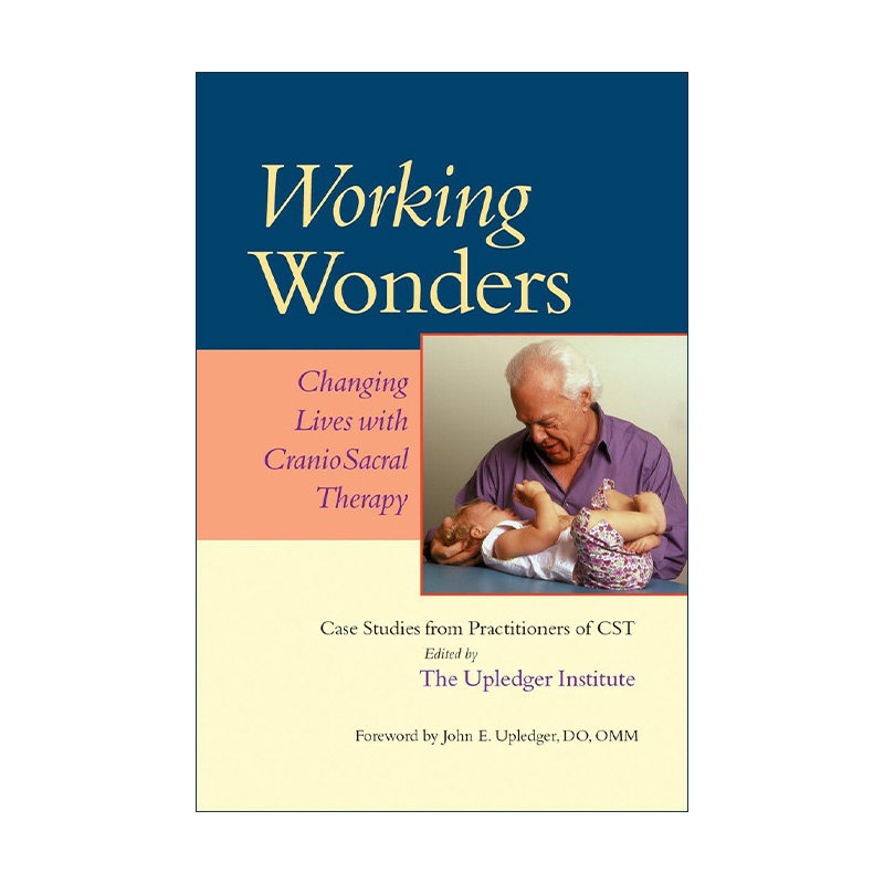 英文原版 Working Wonders 创造奇迹 用颅骶疗法改变生活 健康 治疗 John E. Upledger 英文版 进口英语原版书籍