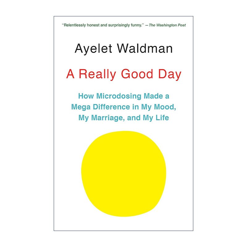 英文原版 A Really Good Day 美好的一天 微剂量如何对我的心情 婚姻和生活产生巨大影响 传记 Ayelet Waldman 进口英语原版书籍