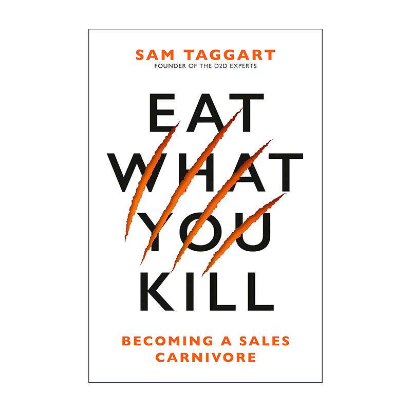 英文原版 Eat What You Kill 吃掉你猎物 成为销售掠食者 技巧指南 上门推销专家Sam Taggart 精装 英文版 进口英语原版书籍