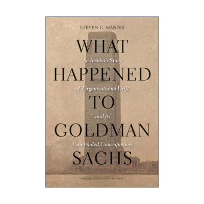 英文原版 What Happened to Goldman Sachs 高盛 危机即将到来 一个内部人眼中的高盛隐秘世界 精装 英文版 进口英语原版书籍