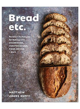 英文原版 Bread Etc. 面包烘焙指南 发酵技术 披萨 面团 精装食谱 Matthew James Duffy 英文版 进口英语原版书籍