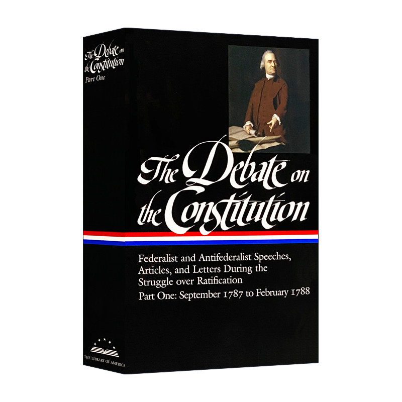 英文原版 The Debate on the Constitution Vol. 1 LOA #62 关于宪法的辩论 第一卷 精装 英文版 进口英语原版书籍