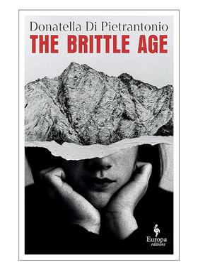 英文原版 The Brittle Age 脆弱的时代 多纳泰拉·迪·彼得朗托尼奥 Donatella Di Pietrantonio 2024年斯特雷加文学奖 英文版