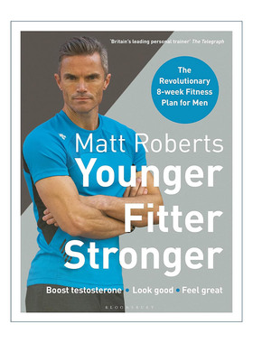英文原版 Matt Roberts' Younger Fitter Stronger 马特?罗伯茨 更年轻 更健康 更强壮 英国明星健身教练的健身手册 英文版
