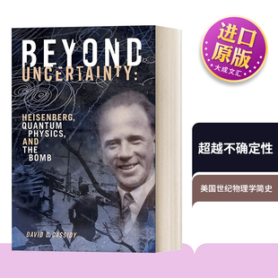 英文原版 Beyond Uncertainty 超越不确定性:海森堡、量子物理学和原子弹 英文版 David C. Cassidy 进口英语原版书籍
