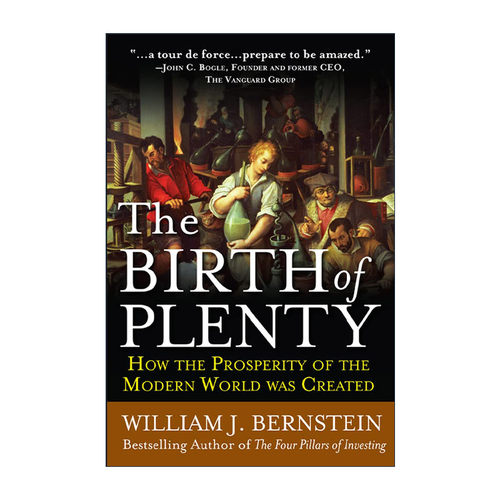 英文原版 The Birth of Plenty 繁荣的背后 解读现代世界的经济大增长 威廉伯恩斯坦 英文版 进口英语原版书籍