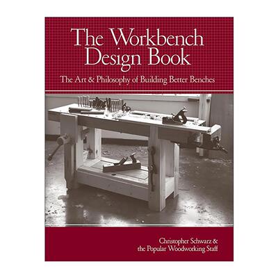 英文原版 The Workbench Design Book 工作台设计书 改进木工车间指南 精装 Christopher Schwarz 英文版 进口英语原版书籍