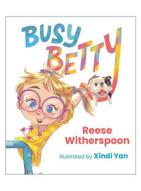 英文原版 Busy Betty 忙碌的贝蒂 儿童精装绘本 Xindi Yan插画 Reese Witherspoon 奥斯卡影后瑞茜·威瑟斯彭 英文版 进口书籍