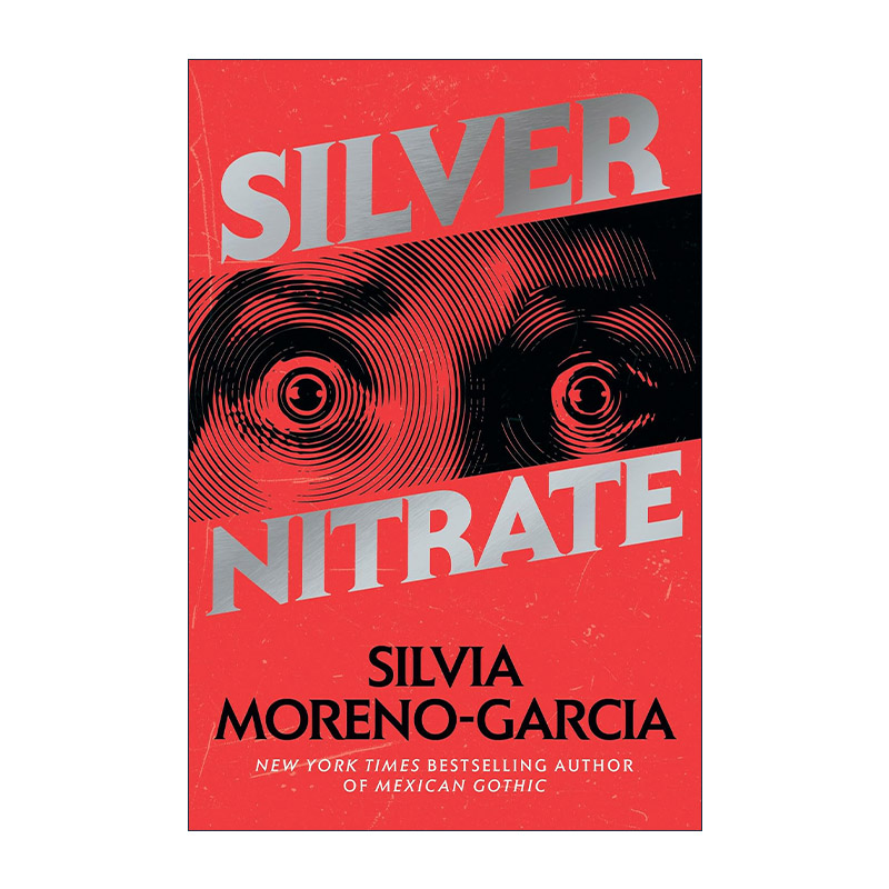 英文原版 Silver Nitrate 硝酸银 惊悚恐怖小说 Mexican Gothic作者Silvia Moreno-Garcia 英文版 进口英语原版书籍