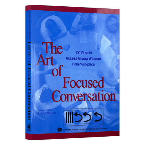 英文原版 The Art of Focused Conversation ICA 学问 100种提问力创造200倍企业力 商业 管理 R. Brian Stanfield 进口英语书籍