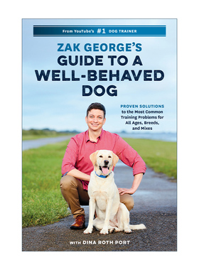 英文原版 Zak George's Guide to a Well-Behaved Dog 驯狗指南 针对所有年龄 品种常见训练问题的有效解决方案 宠物 进口英语书籍