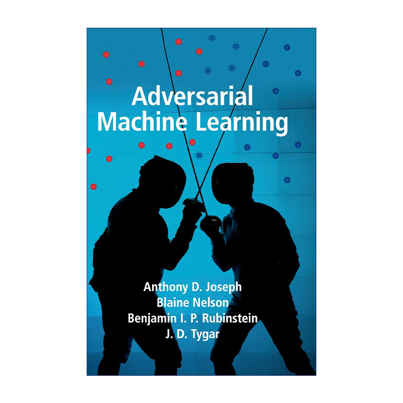 英文原版 Adversarial Machine Learning 对抗性机器学习 安东尼·D.约瑟夫 精装 英文版 进口英语原版书籍