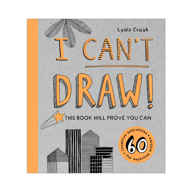 英文原版 I Can't Draw This Book Will Prove You Can 我不会画画 这本书将证明你其实可以 美术绘画技法入门指南 精装进口书
