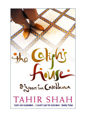 英文原版 The Caliph's House 哈里发的神殿 卡萨布兰卡的365天 塔希尔·沙阿 英文版 进口英语原版书籍