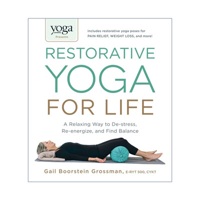 英文原版 Yoga Journal Presents Restorative Yoga for Life 瑜伽 放松减压 重新充满活力 找到平衡 英文版 进口英语原版书籍