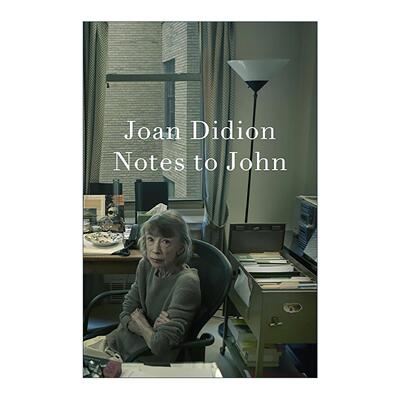 英文原版 Notes to John 给约翰的笔记 琼·狄迪恩私人日记 英文版 进口英语原版书籍