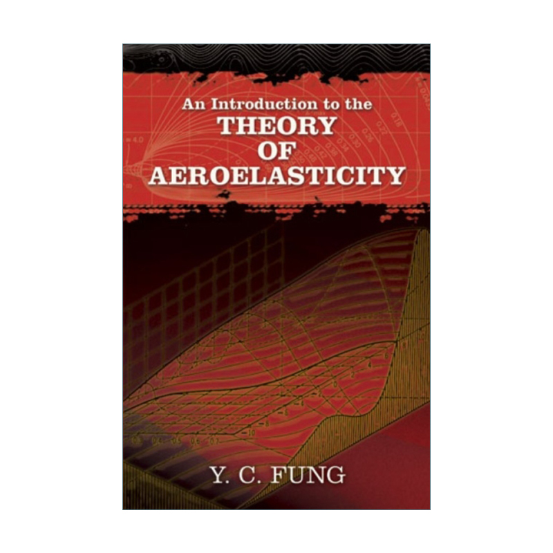 英文原版 An Introduction to the Theory of Aeroelasticity 空气弹性力学引论 Y C Fung 英文版 进口英语原版书籍