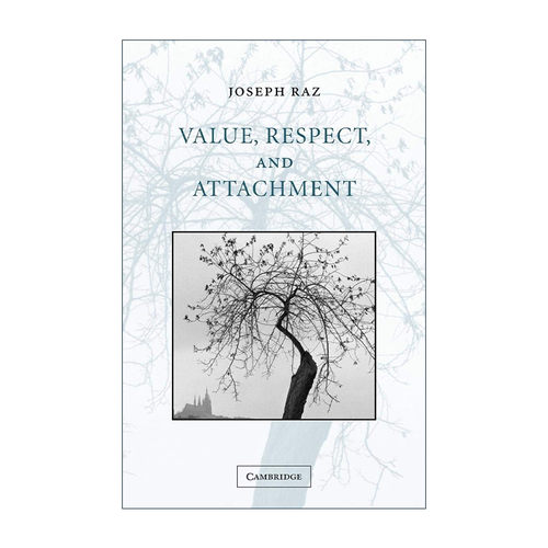 英文原版 Value Respect and Attachment 价值 尊重和依系 约瑟夫?拉兹 剑桥大学西利演讲系列 英文版 进口英语原版书籍