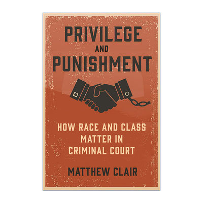 英文原版 Privilege and Punishment 特权与惩罚 种族与阶级在刑事法庭中的影响 Matthew Clair 英文版 进口英语原版书籍