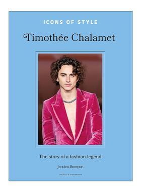 英文原版 Icons of Style - Timothée Chalamet 时尚偶像的故事 提莫西·查拉梅 甜茶 精装 英文版 进口英语原版书籍