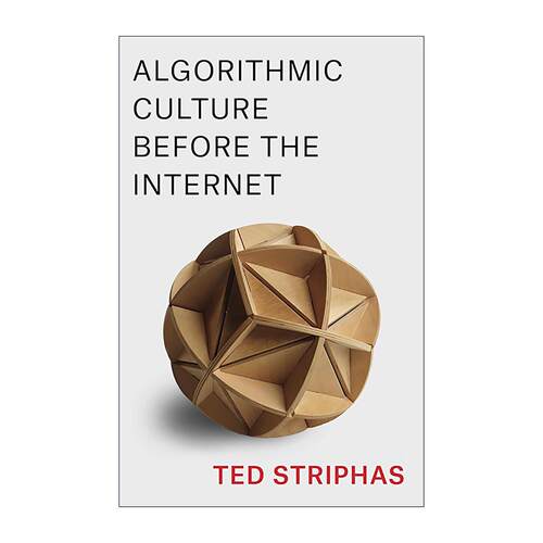 英文原版 Algorithmic Culture Before the Internet 互联网之前的算法文化 媒体 历史 Ted Striphas 哥伦比亚大学出版社 英文版