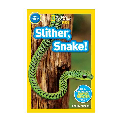 英文原版 National Geographic Kids Readers Pre-reader Slither  Snake! 国家地理儿童分级读物预备级 蛇 英文版 进口英语原版书