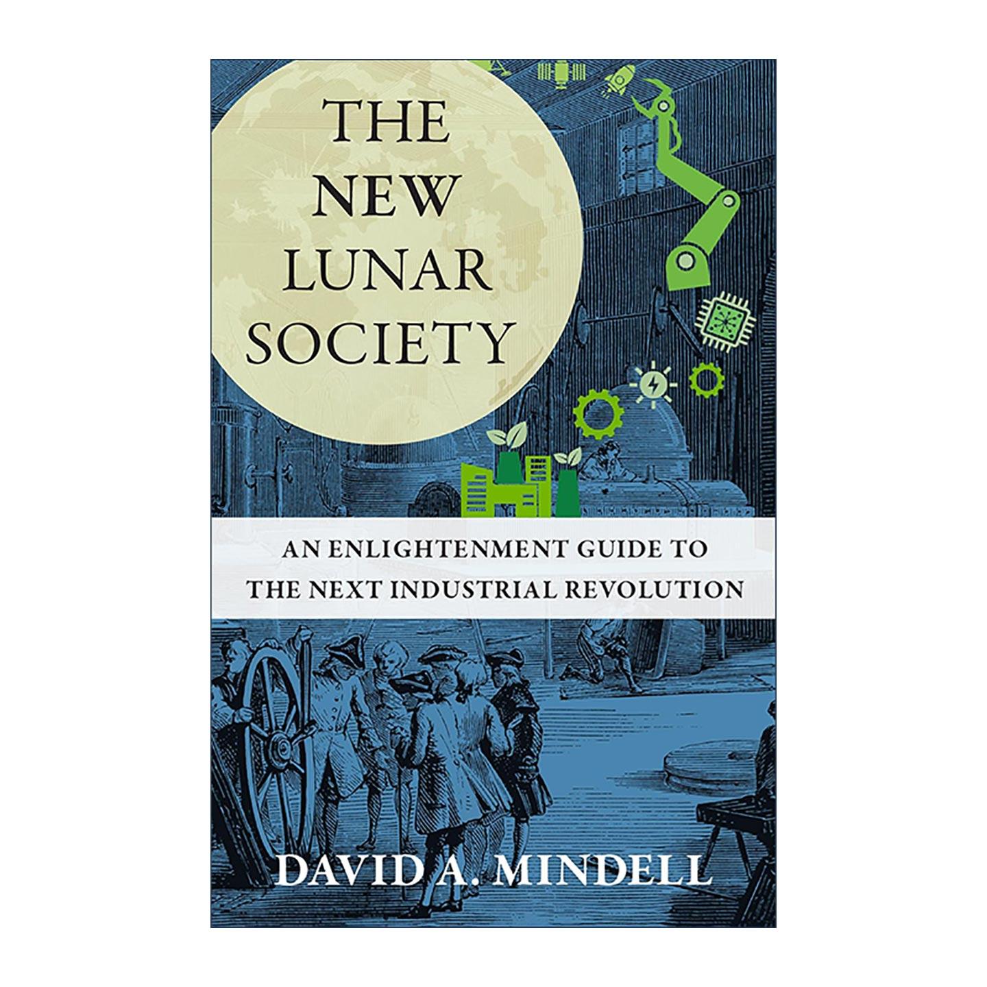 英文原版 The New Lunar Society The MIT Press 月球社 下一次工业革命的启蒙指南 麻省理工学院教授 David Mindell 精装 英文版