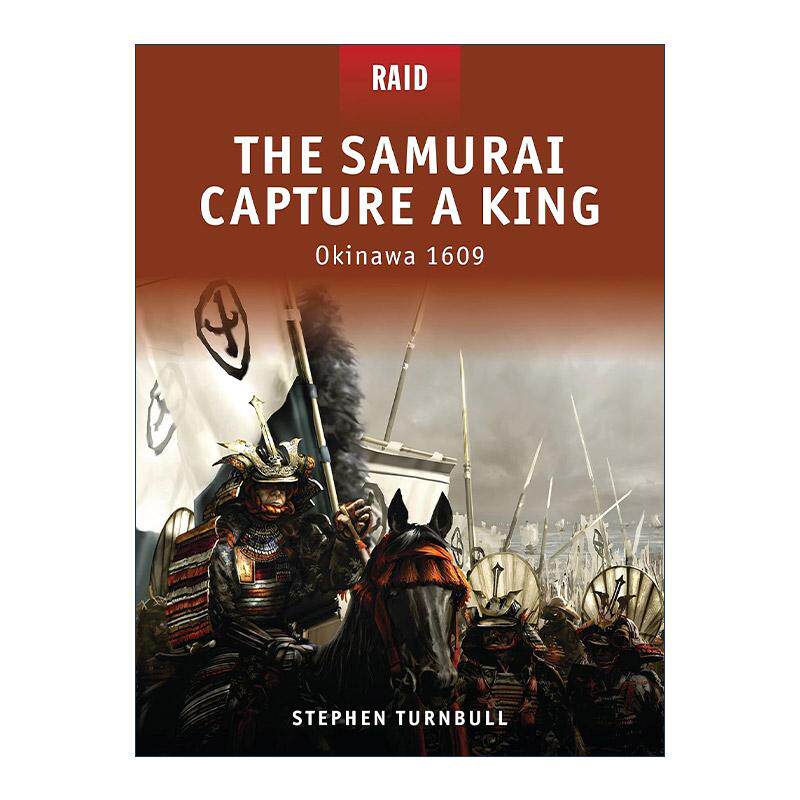 英文原版 The Samurai Capture a King 岛津氏进攻琉球1609 战争突袭系列 英文版 进口英语原版书籍