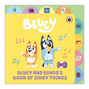 Bingo’s 书籍 进口英语原版 小蓝狗布鲁伊 Bluey and 歌谣小书 Book 英文版 英文原版 Singy 标签纸板书 Things