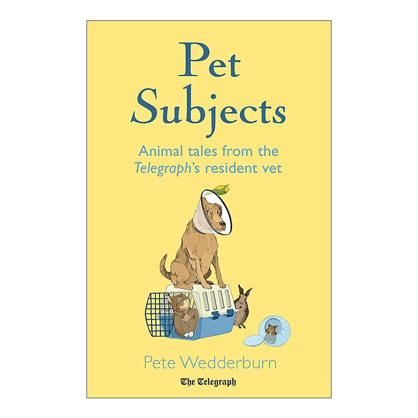 英文原版 Pet Subjects 宠物话题 兽医纪实故事 Pete Wedderburn 动物爱好者的读物 精装 英文版 进口英语原版书籍