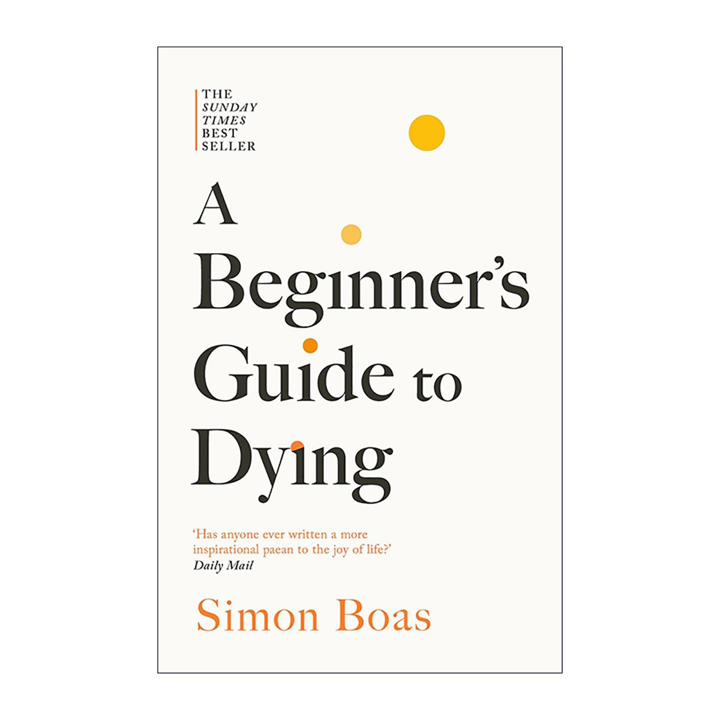英文原版 A Beginner's Guide to Dying 面对死亡的实用指南 如何处理临终事宜 英文版 进口英语原版书籍
