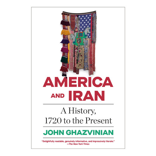 英文原版 America and Iran 美国与伊朗 历史 John Ghazvinian 英文版 进口英语原版书籍