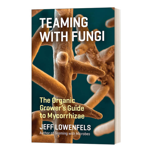 英文原版 Teaming With Fungi 与真菌合作 菌类有机种植指南 精装 英文版 进口英语原版书籍