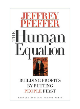 英文原版 The Human Equation 人类方程式 以人为本 创造利润 企业管理 哈佛商业评论 权力作者 斯坦福大学教授Jeffrey Pfeffer